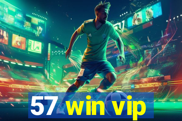 57 win vip